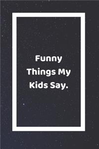 Funny Things My Kids Say