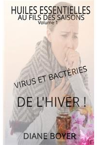 HUILES ESSENTIELLES AU FILS DES SAISONS - VIRUS ET BACTÉRIES DE L'HIVER ! Volume 1