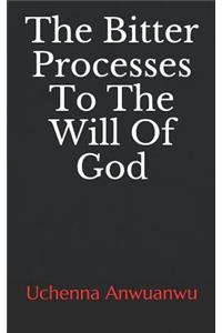 Bitter Processes to the Will of God