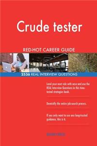 Crude tester RED-HOT Career Guide; 2536 REAL Interview Questions