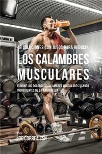 49 Soluciones Con Jugos Para Reducir los Calambres Musculares