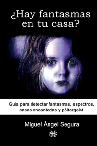 ¿Hay fantasmas en tu casa?