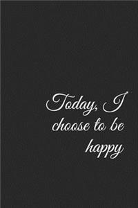Today, I Choose to Be Happy