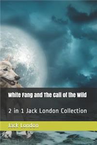 White Fang and the Call of the Wild