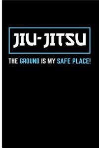 Jiu-Jitsu the Ground Is My Safe Place!