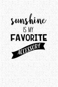 Sunshine Is My Favorite Accessory