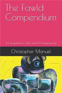 The Fawld Compendium: The Programme's Office and the Shopping Trip