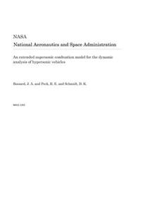 An Extended Supersonic Combustion Model for the Dynamic Analysis of Hypersonic Vehicles
