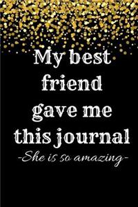 My Best Friend Gave Me This Journal - She is so Amazing
