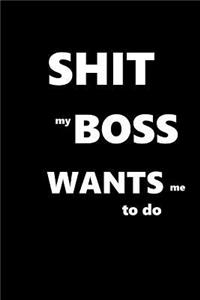 2019 Daily Planner Funny Saying Shit Boss Wants Me To Do 384 Pages