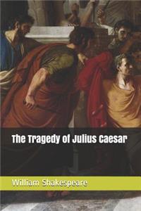 The Tragedy of Julius Caesar
