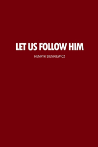 Let Us Follow Him