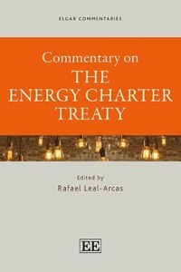 Commentary on the Energy Charter Treaty (Elgar Commentaries series)