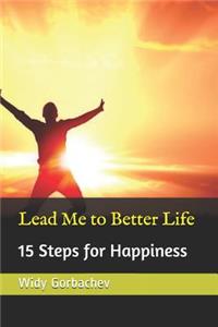 Lead Me to Better Life