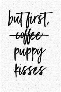 But First, Puppy Kisses