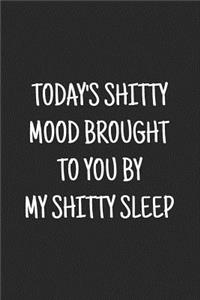 Today's Shitty Mood Brought to You by My Shitty Sleep