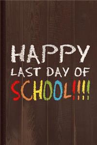 Happy Last Day of School Journal Notebook