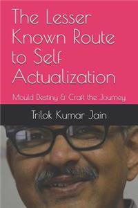 Lesser Known Route to Self Actualization