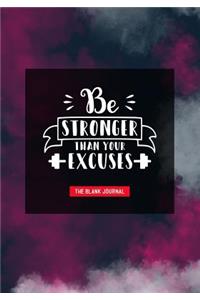 Be Stronger Than Your Excuses ~ the Blank Journal: Journal & Motivational Quotes of Doodle Diary with 100 Pages of Lined & Blank Paper for Writing and Drawing.