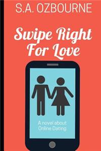 Swipe Right For Love: A novel about online dating