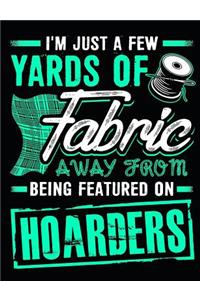 I'm Just a Few Yards of Fabric Away from Being Featured on Hoarders