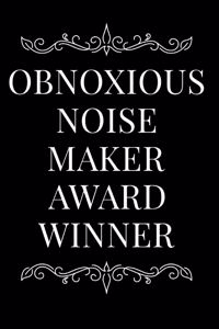 Obnoxious Noise Maker Award Winner