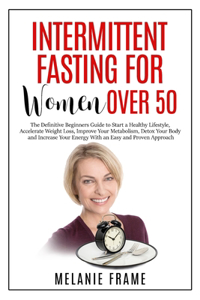 Intermittent Fasting for Women Over 50