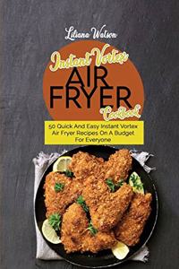 Instant Vortex Air fryer Cookbook