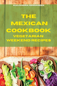 Mexican Cookbook Weeekend VegetarianRecipes