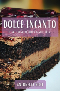 Dolce Incanto