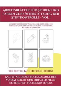 Die besten Bücher für 2-Jährige (Arbeitsblätter für Spuren und Farben zur Unterstützung der Stiftkontrolle - Vol 1)