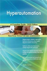 Hyperautomation A Complete Guide - 2020 Edition