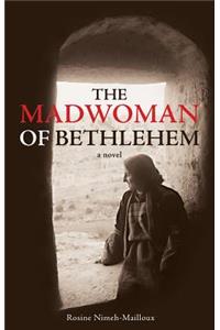 The Madwoman of Bethlehem