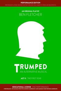 TRUMPED (Educational Performance Edition) Act II