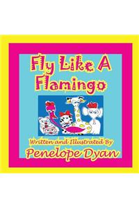 Fly Like A Flamingo
