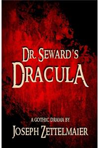 Dr. Seward's Dracula