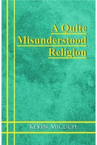 Quite Misunderstood Religion