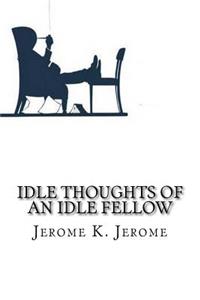 Idle Thoughts of an Idle Fellow