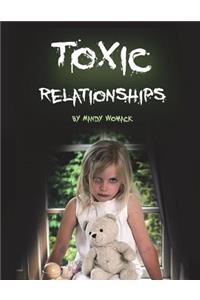 Toxic Relationships: Recognizing, Avoiding, and Handling Difficult People