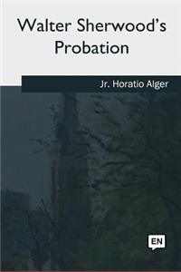 Walter Sherwood's Probation