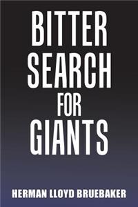 Bitter Search for Giants