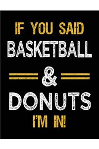 If You Said Basketball & Donuts I'm In