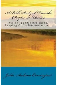 A Bible Study of Proverbs Chapter 29--Book 5