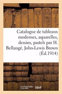 Catalogue de Tableaux Modernes, Aquarelles, Dessins, Pastels Par H. Bellangé, John-Lewis Brown