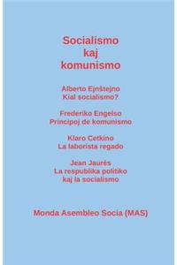 Socialismo kaj komunismo: Alberto Ejn&#349;tejno: Kial socialismo? Frederiko Engelso: Principoj de komunismo; Klaro Cetkino: La laborista regado; Jean Jaurès: La respublika p