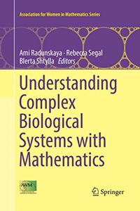 Understanding Complex Biological Systems with Mathematics