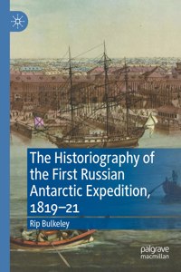 The Historiography of the First Russian Antarctic Expedition, 1819–21