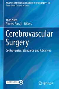 Cerebrovascular Surgery: Controversies, Standards and Advances