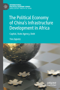Political Economy of China's Infrastructure Development in Africa