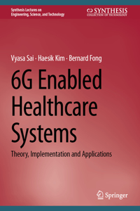 6g Enabled Healthcare Systems